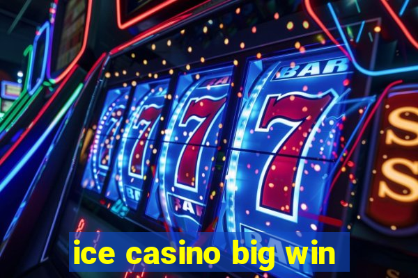 ice casino big win